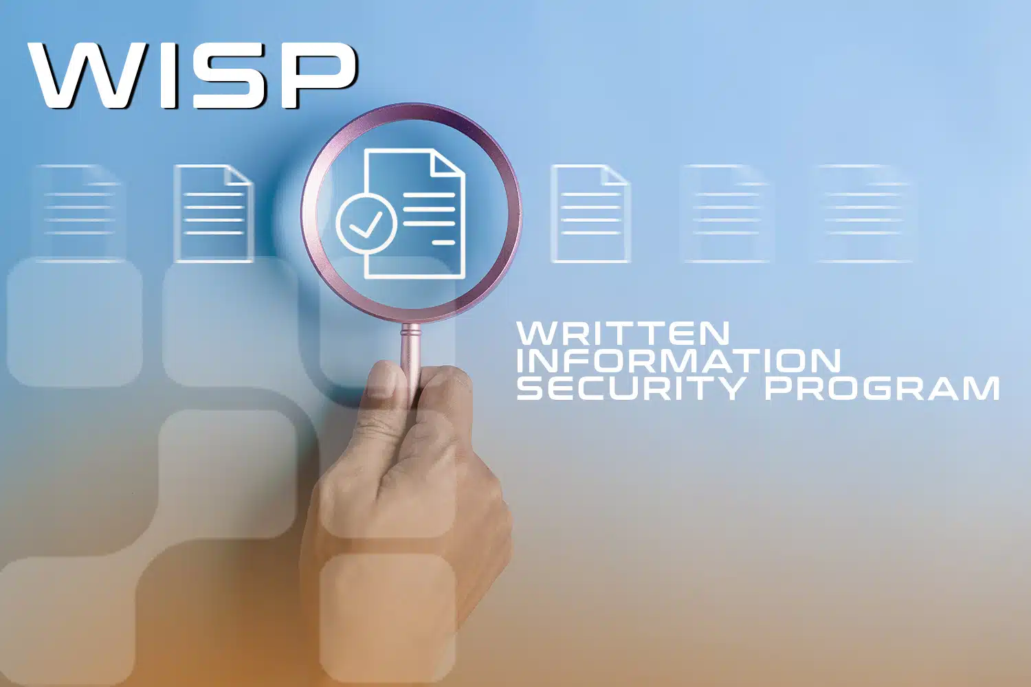Cyber Insurance Wants Proof. Your WISP Helps Provide It.